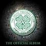The Celtic Football Club: The Official Album