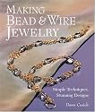 Making Bead & Wire Jewelry: Simple Techniques, Stunning Designs