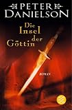Die Insel der G&ouml;ttin. - Peter Danielson, Brigitte Gruss