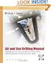 Air and Gas Drilling Field Guide: Applications for Oil and Gas Recovery Wells and Geothermal Fluids Recovery Wells, 3rd Edition