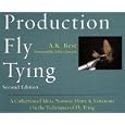 Production Fly Tying: A Collection of Ideas, Notions, Hints, and Variations on the... by  A. K. Best