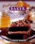 The Naturally Sweet Baker : 150 Decadent Desserts Made With Honey, Maple Syrup, and Other Delicious Alternatives to Refined Sugar