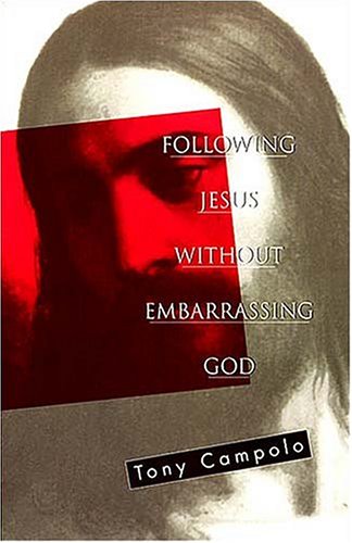 Following Jesus Without Embarrassing God under Campolo, Tony in The Books Store