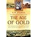 The Age of Gold: The California Gold Rush and the New American Dream