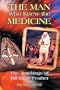 The Man Who Knew the Medicine: The Teachings of Bill Eagle Feather