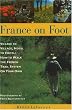 France on Foot: Village to Village, Hotel to Hotel: How to Walk the French Trail System on Your Own