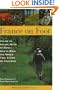 France on Foot: Village to Village, Hotel to Hotel: How to Walk the French Trail System on Your Own