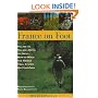 France on Foot: Village to Village, Hotel to Hotel: How to Walk the French Trail System on Your Own
