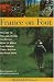 France on Foot: Village to Village, Hotel to Hotel: How to Walk the French Trail System on Your Own