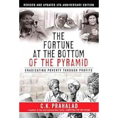 (The Fortune at the Bottom of the Pyramid: Eradicating Poverty Through Profits [With CD (Audio)] (Anniversary, Revised, Updated)) By Prahalad, C. K. (Author) Hardcover on (10 , 2009)