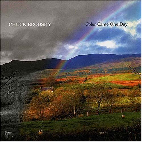 chuck brodsky - Color Came One Day - Zortam Music