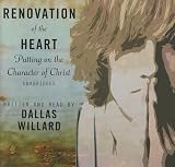 Renovation of the Heart: Putting on the Character of Christ