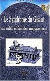 Le Syndrome du Gisant, un subtil enfant de remplacement
