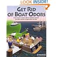 Get Rid of Boat Odors: A Boat Owners Guide to Marine Sanitation Systems and Other Sources of Aggravation and Odor by Peggie Hall