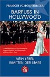 Barfu� in Hollywood: Mein Leben inmitten der Stars - Frances Schoenberger