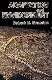  Adaptation and Environment:  Robert N. Brandon