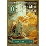 Once Upon a More Enlightened Time: More Politically Correct Bedtime Stories