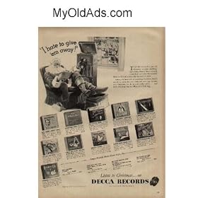 SANTA says, "I hate to give them away!" They're as much a part of Christmas as plum pudding. Give lucky friends DECCA Records. ..... 1946 DECCA Records Ad, A4616.
