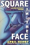 Square in the Face: A Claire Montrose Mystery (Claire Montrose Mysteries)