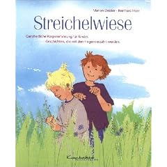 Streichelwiese: Ganzheitliche K�rpererfahrung f�r Kinder. Geschichten, die mit den Fingern erz�hlt werden