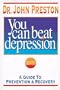 You Can Beat Depression: A Guide to Prevention & Recovery