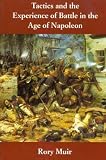 Tactics And The Experience Of Battle In The Age Of  Napoleon