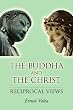 The Buddha and the Christ - Reciprocal Views