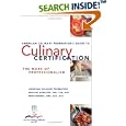 The American Culinary Federation's Guide to Culinary Certification