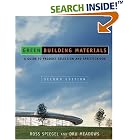 Green Building Materials: A Guide to Product Selection and Specification by Ross Spiegel and Dru Meadows