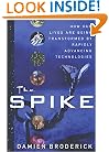 The Spike: How Our Lives Are Being Transformed By Rapidly Advancing Technologies