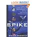 The Spike: How Our Lives Are Being Transformed by Rapidly Advancing Technologies