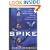 The Spike: How Our Lives Are Being Transformed by Rapidly Advancing Technologies