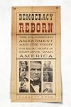 Democracy Reborn: The Fourteenth Amendment and the Fight for Equal Rights in Post-Civil War America