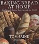 Baking Bread At Home: Traditional Recipes from Around the World