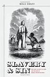 Slavery and Sin: The Fight against Slavery and the Rise of Liberal Protestantism