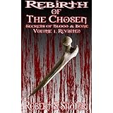 Rebirth Of The Chosen (Secrets Of Blood And Bone)