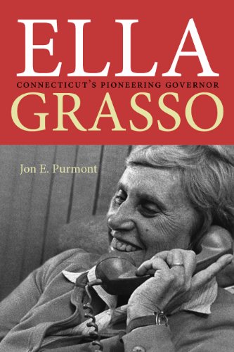 Ella Grasso: Connecticut's Pioneering Governor (The Driftless Connecticut Series)