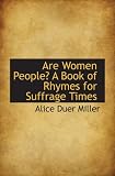 Are Women People? A Book of Rhymes for Suffrage Times