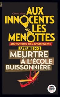 Aux Innocents Les Menottes Tome 2 Meurtre A L Ecole Buissonniere Babelio