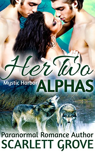 Her Two Alphas (BBW Wolf Shifter Menage Romance) (Mystic Harbor Book 2)