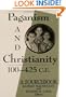 Paganism and Christianity 100-425 C.E.