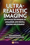 Ultra-realistic imaging : advanced techniques in analogue and digital colour holography