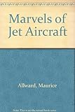 Marvels of jet aircraft