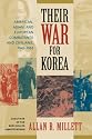 Their War for Korea: American, Asian, and European Combatants and Civilians, 1945-1953