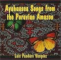 Ayahuasca Songs from the Peruvian Amazon