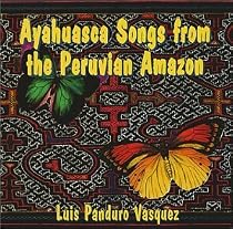 Ayahuasca Songs from the Peruvian Amazon