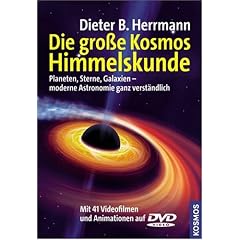 Die gro�e Kosmos Himmelskunde: Planeten, Sterne, Galaxien - moderne Astronomie ganz verst�ndlich
