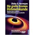 Die gro�e Kosmos Himmelskunde: Planeten, Sterne, Galaxien - moderne Astronomie ganz verst�ndlich