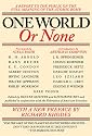 One World or None: A Report to the Public on the Full Meaning of the Atomic Bomb