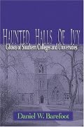 Haunted Halls of Ivy: Ghosts of Southern Colleges and Universities